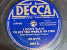 Ink Spots I DON'T WANT TO SET THE WORLD ON FIRE / HEY DOC  VG DECCA 3987