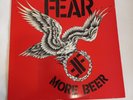 FEAR MORE BEER 1985 RESTLESS RECORDS RESTLESS 72039-1  FIRST PRESSING