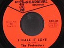 PRETENDERS / CARNIVAL KINGS: i call it love / feelin' good CARNIVAL 7