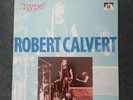 Robert Calvert  - Vinyl LP Album 1989 Reissue - Hype - UK SEE278 - VG+ / EX