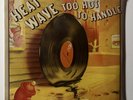 HEAT WAVE, TOO HOT TO HANDLE  Sealed