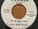 Clock Work Orange 45 Do Me Right Now Your Golden Touch Psych 7” VG+ Garage