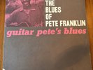 33LP The Blues Of Pete Franklin Guitar Pete’s Blues Vinyl Record Album