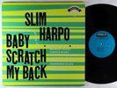 Slim Harpo - Baby Scratch My Back LP - Excello Reissue VG+