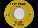 Northern Soul 45 - Pat & The Blenders - Just Because - Fast Eddie