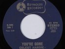 Crossover Soul 45 CELEST HARDIE You're Gone REYNOLDS HEAR e