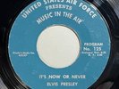 1961 Elvis Presley “It’s Now or Never” 45 • USAF ‘Music in the Air’ program #125