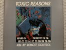 TOXIC REASONS - KILL BY REMOTE CONTROL 1984 SILO VERSION - FIRST PRESS NM/NM