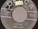 BUDDY HOLLY      Love Me  / Blue Days, Black Nights   DECCA      29854