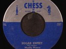 MUDDY WATERS: sugar sweet / trouble, no more CHESS 7