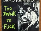 DEAD KENNEDYS Too Drunk To Fuck/The Prey 7