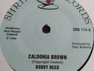 Bobby Reed   -  Caldonia Brown  -     UK  Goldmine Soul Supply   -  2003  - NM