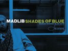 Madlib Shades of Blue: Madlib Invades Blue Note (Vinyl) 12