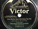 International Novelty Orchestra Show Me The Way To Go Home 1925 Victor 19809 78