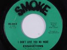 Northern Soul/Sweet Soul 45 EXSAVEYONS I Don't Love You No More SMOKE HEAR h