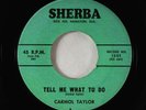 Rockabilly 45 - Carmol Taylor - Tell Me What To Do - Sherba