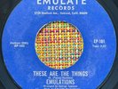 EMULATIONS - These Are The Things / HOLY GRAIL RARE SWEET SOUL BAY AREA 45