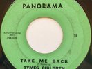Tymes Children Take Me Back / Go To Him 45  Garage Rock Grail