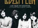 Led Zeppelin, Last Train To Vancouver Live At The Pacific Coliseum 21 March 1970