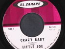 LITTLE JOE & THE LATINAIRES: crazy baby / why don't you write me EL ZARAPE 7
