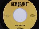 Garage 45 NITE-OWLS Come On Back REMBRANDT HEAR k