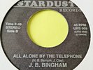 J. B. Bingham - All Alone By The Telephone - Stardust 45