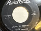 FRANK HAMMAC   WORLD OF PLEASURE   AMERICAN ARTIST   RARE ORIG. ROCKABILLY 45