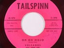 VOLCANOS: oh oh mojo / you knock me out TAILSPINN 7