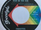 Frootful - Fish In The Sea / Instrumental (7