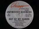 Unfinished Business - Out Of My Hands 12