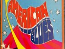 AMERICAN BLUES IS HERE - 1968 - TEXAS PSYCHEDELIA  /  ZZ TOP CONNECTION - VINYL