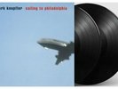 Mark Knopfler ‎– Sailing To Philadelphia (2LP, from boxThe Studio Albums 96-07)
