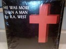 R.A. West He Was More Than A Man  Private Press  Country Gospel  1973