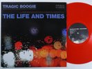 LIFE AND TIMES Tragic Boogie HAWTHORNE STREET LP VG+ red vinyl w/ lyric insert w