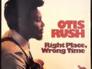 Otis Rush – Right Place Wrong Time - 
