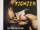 FIGHTER NO PAIN NO GAIN 1986 ORIGINAL VINYL 