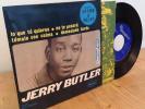 JERRY BUTLER [ITS TOO LATE WHATEVER YOU 