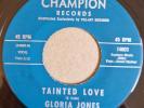 GLORIA JONES - Tainted Love - CHAMPION 