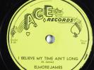Blues 78 ELMORE JAMES I Believe My Time 