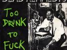 Dead Kennedys TOO DRUNK TO F*CK 