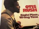 OTIS RUSH   RIGHT PLACE WRONG TIME LP (1976) 