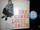 LOUIS SMITH HERE COMES... BLUE NOTE 1584 UA 